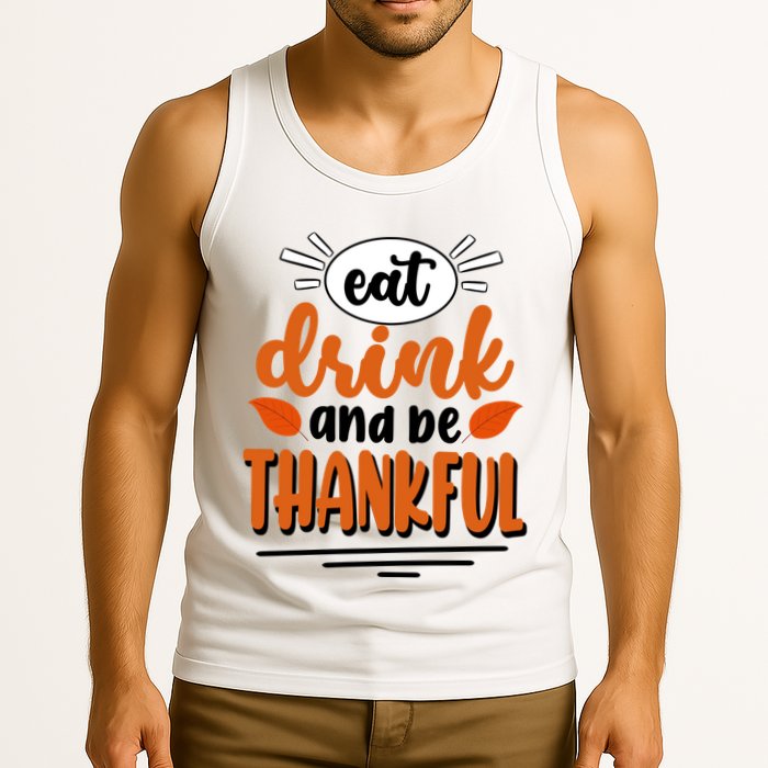 Eat Drink And Be Thankful Thanksgiving Tank Top