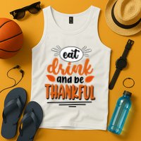 Eat Drink And Be Thankful Thanksgiving Tank Top