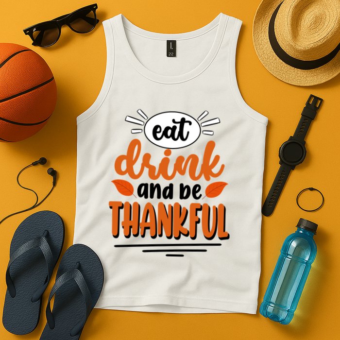 Eat Drink And Be Thankful Thanksgiving Tank Top