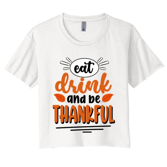 Eat Drink And Be Thankful Thanksgiving Crop Top