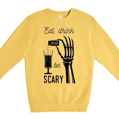 Eat Drink And Be Scary Halloween Party Design Premium Crewneck Sweatshirt