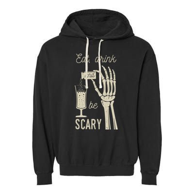 Eat Drink And Be Scary Halloween Party Design Garment-Dyed Fleece Hoodie