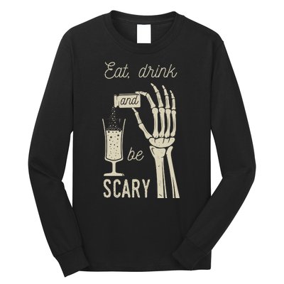 Eat Drink And Be Scary Halloween Party Design Long Sleeve Shirt