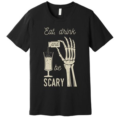 Eat Drink And Be Scary Halloween Party Design Premium T-Shirt