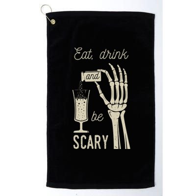 Eat Drink And Be Scary Halloween Party Design Platinum Collection Golf Towel