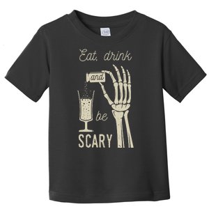 Eat Drink And Be Scary Halloween Party Design Toddler T-Shirt