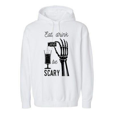 Eat Drink And Be Scary Halloween Party Design Garment-Dyed Fleece Hoodie