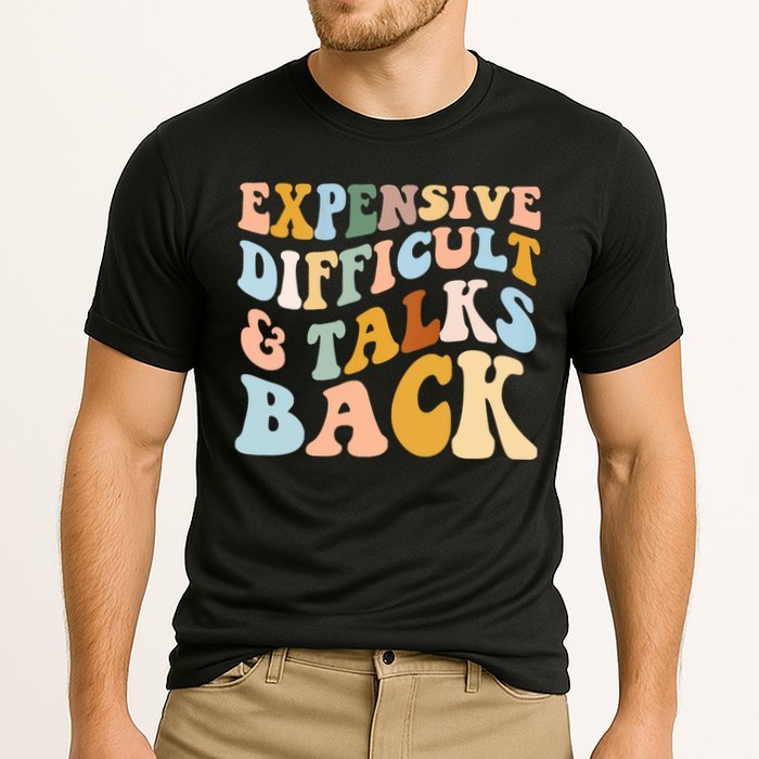 Expensive Difficult And Talks Back Mothers' Day Mom Life Performance Shirt