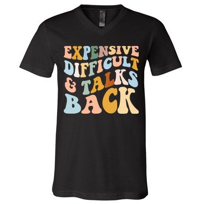 Expensive Difficult And Talks Back Mothers' Day Mom Life V-Neck T-Shirt