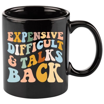 Expensive Difficult And Talks Back Mothers' Day Mom Life 11oz C Handle Ceramic Mug