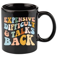 Expensive Difficult And Talks Back Mothers' Day Mom Life 11oz C Handle Ceramic Mug