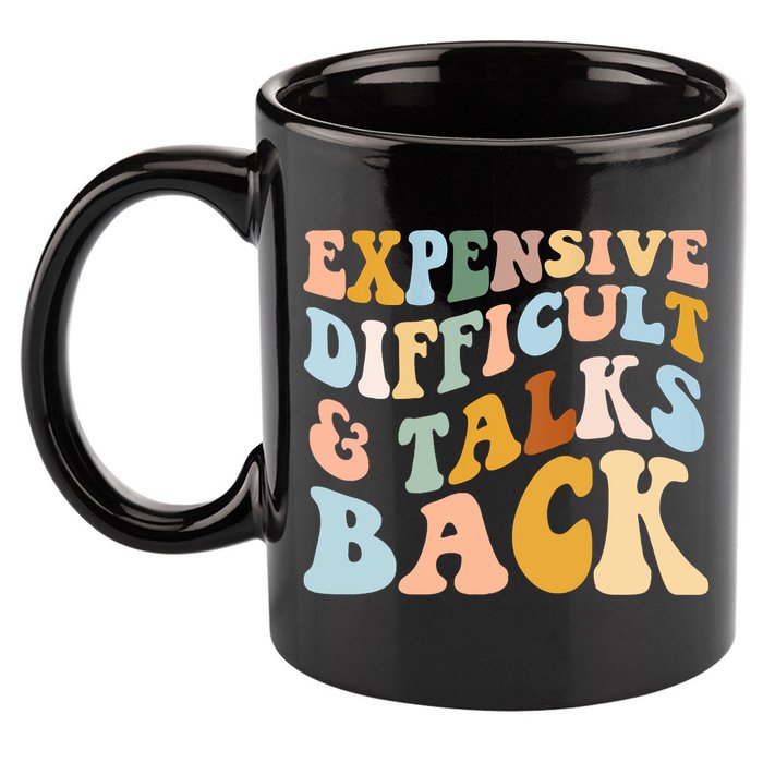 Expensive Difficult And Talks Back Mothers' Day Mom Life 11oz C Handle Ceramic Mug