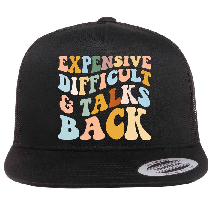 Expensive Difficult And Talks Back Mothers' Day Mom Life Flat Bill Trucker Hat