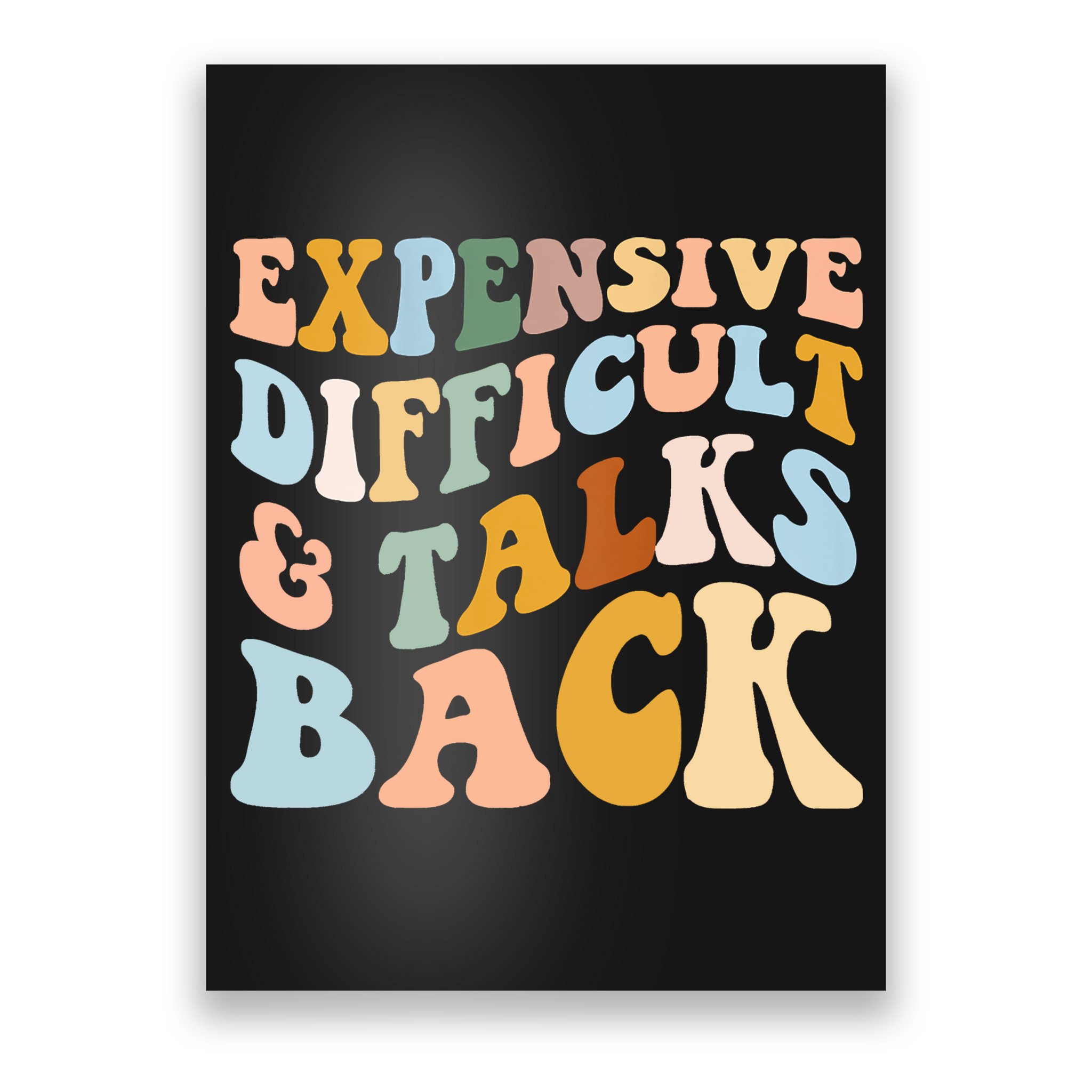 Expensive Difficult And Talks Back Mothers' Day Mom Life Poster