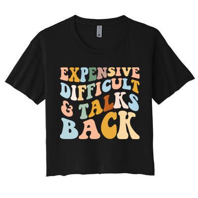 Expensive Difficult And Talks Back Mothers' Day Mom Life Crop Top