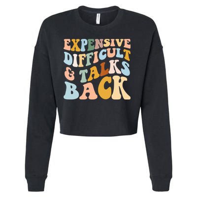 Expensive Difficult And Talks Back Mothers' Day Mom Life Cropped Pullover Crew