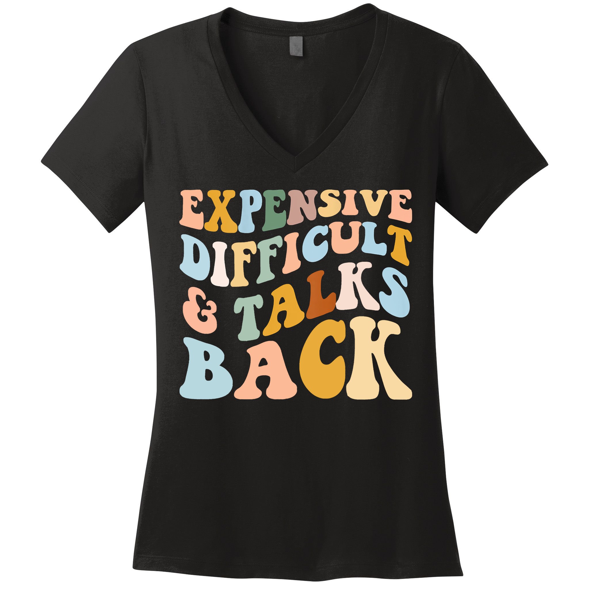 Expensive Difficult And Talks Back Mothers' Day Mom Life Women's V-Neck T-Shirt