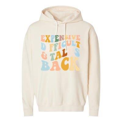 Expensive Difficult And Talks Back Mothers' Day Mom Life Garment-Dyed Fleece Hoodie