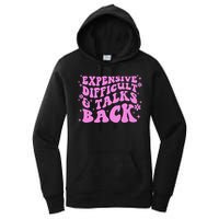 Expensive Difficult And Talks Back Women's Pullover Hoodie