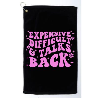 Expensive Difficult And Talks Back Golf Towel