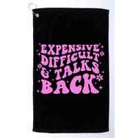 Expensive Difficult And Talks Back Golf Towel