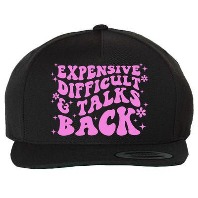 Expensive Difficult And Talks Back Wool Snapback Cap