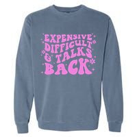 Expensive Difficult And Talks Back Garment-Dyed Sweatshirt