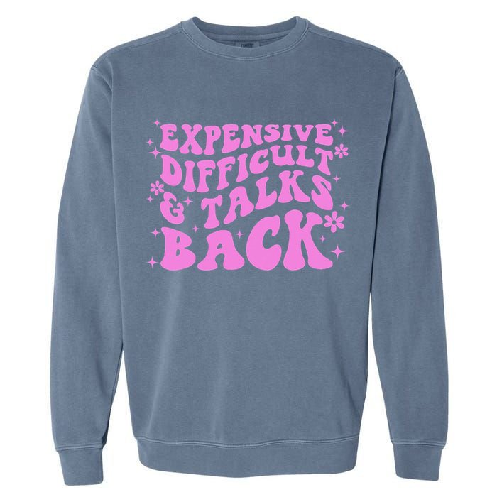 Expensive Difficult And Talks Back Garment-Dyed Sweatshirt