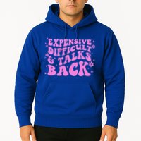 Expensive Difficult And Talks Back Hoodie