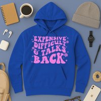 Expensive Difficult And Talks Back Hoodie