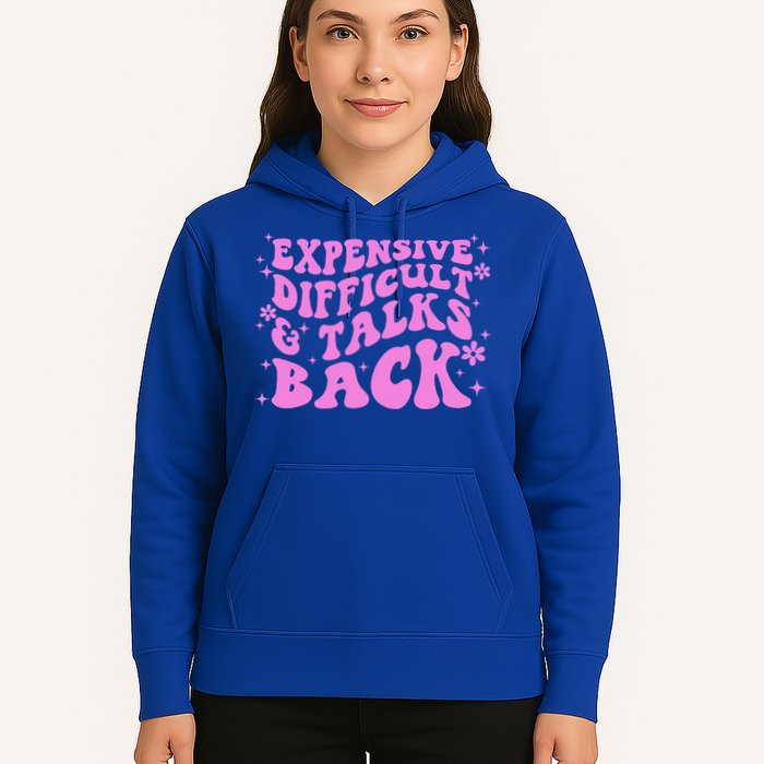 Expensive Difficult And Talks Back Hoodie