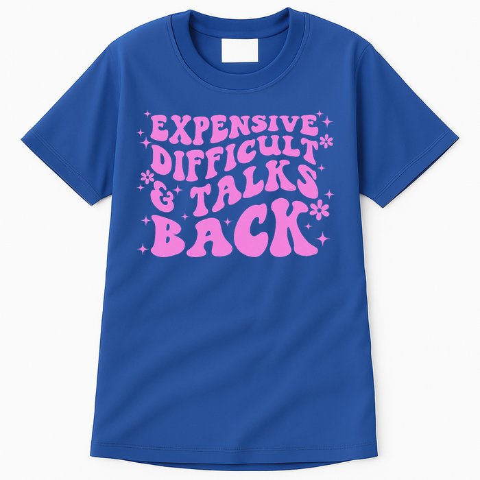 Expensive Difficult And Talks Back Tall T-Shirt