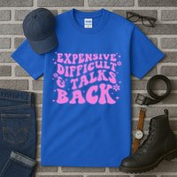 Expensive Difficult And Talks Back Tall T-Shirt