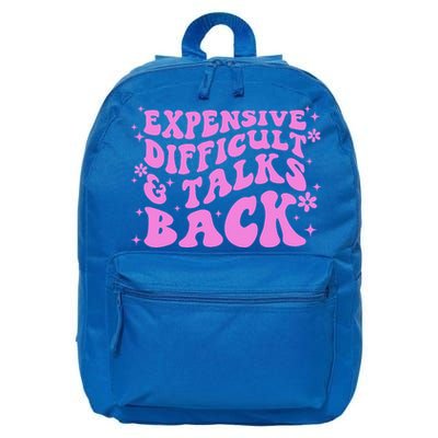 Expensive Difficult And Talks Back 16 in Basic Backpack