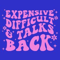 Expensive Difficult And Talks Back Bag