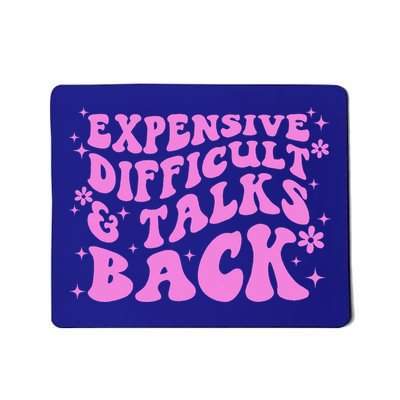 Expensive Difficult And Talks Back Mousepad