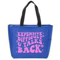 Expensive Difficult And Talks Back Zip Tote Bag