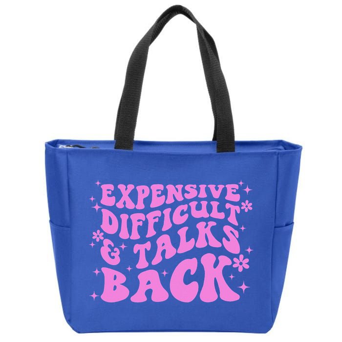 Expensive Difficult And Talks Back Zip Tote Bag