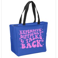 Expensive Difficult And Talks Back Zip Tote Bag