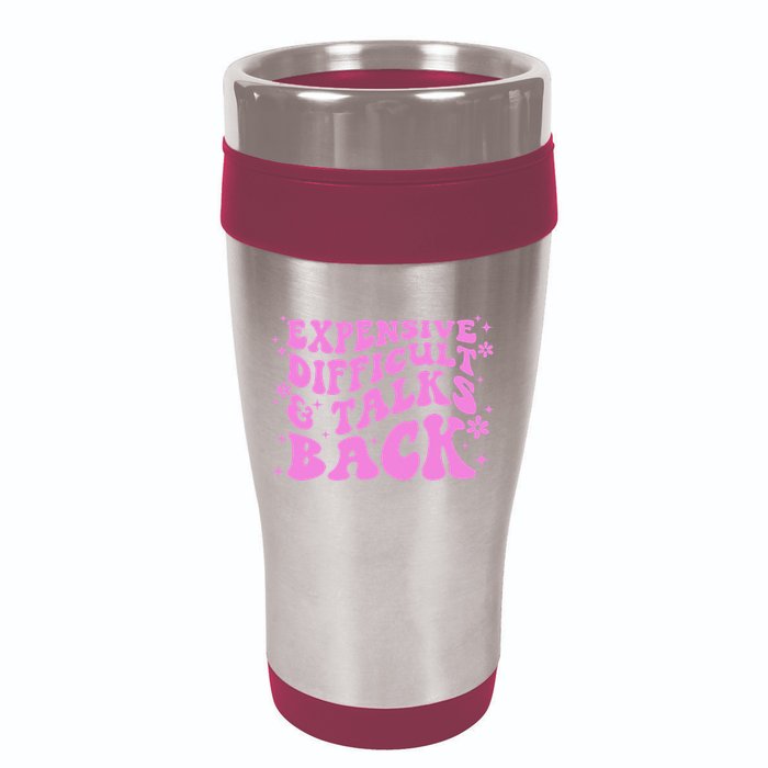 Expensive Difficult And Talks Back 16oz Travel Tumbler