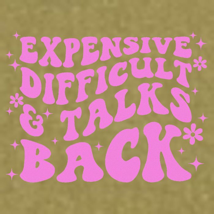 Expensive Difficult And Talks Back Garment-Dyed Women's Muscle Tee