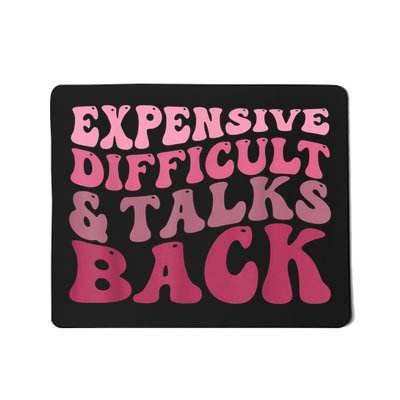 Expensive Difficult And Talks Back Mothers' Day Mom Life Mousepad