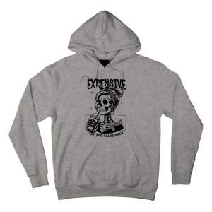 Expensive Difficult And Talks Back Tall Hoodie