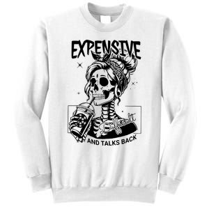 Expensive Difficult And Talks Back Sweatshirt