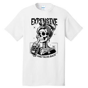 Expensive Difficult And Talks Back Tall T-Shirt