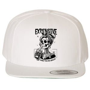 Expensive Difficult And Talks Back Wool Snapback Cap