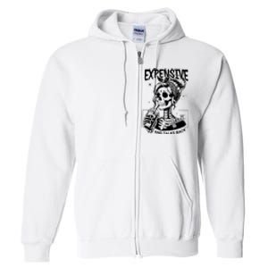 Expensive Difficult And Talks Back Full Zip Hoodie