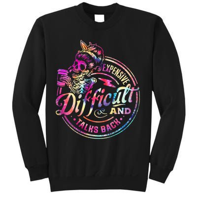 Expensive Difficult And Talks Back Mothers Day Sweatshirt