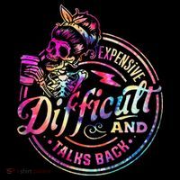 Expensive Difficult And Talks Back Mothers Day T-Shirt