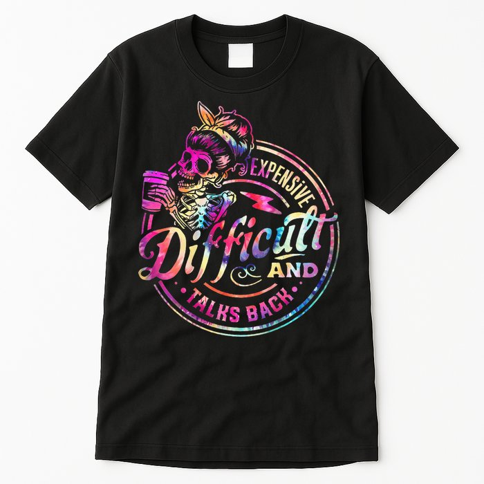 Expensive Difficult And Talks Back Mothers Day Tall T-Shirt
